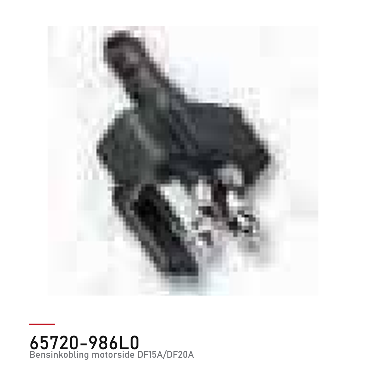 Suzuki Bensinkobling motorside DF15A/DF20A 65720-986L0