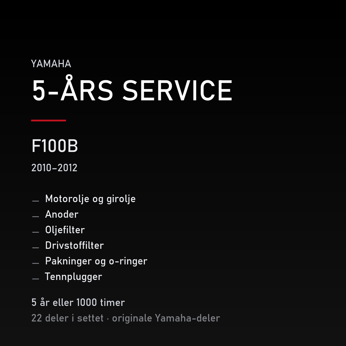 Yamaha F100B (2010–2012) – 5-års service – innhold i settet