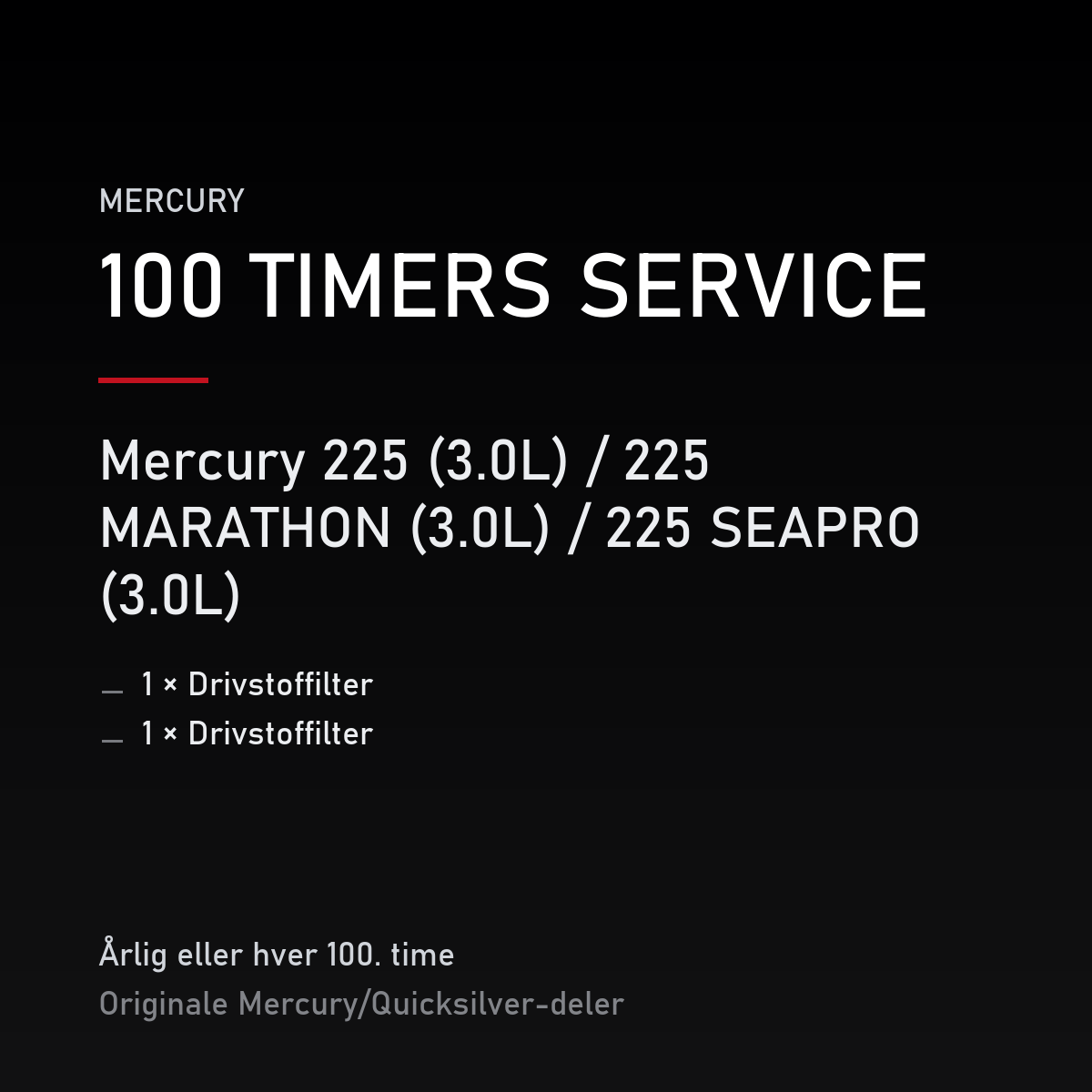 Mercury 2-takt servicekit 100 timer – 225 (3.0L) / 225 MARATHON (3.0L) / 225 SEAPRO (3.0L) – servicekit