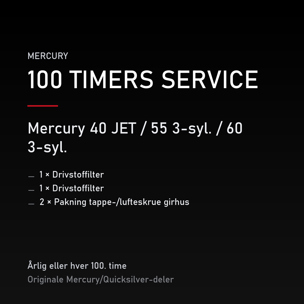 Mercury 2-takt servicekit 100 timer – 40 JET / 55 3-syl. / 60 3-syl. – servicekit