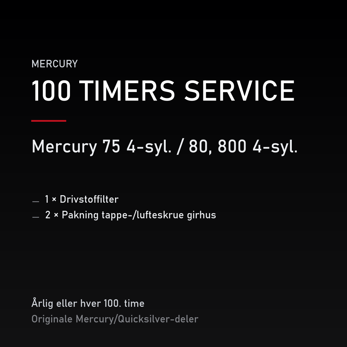 Mercury 2-takt servicekit 100 timer – 75 4-syl. / 80, 800 4-syl. – servicekit