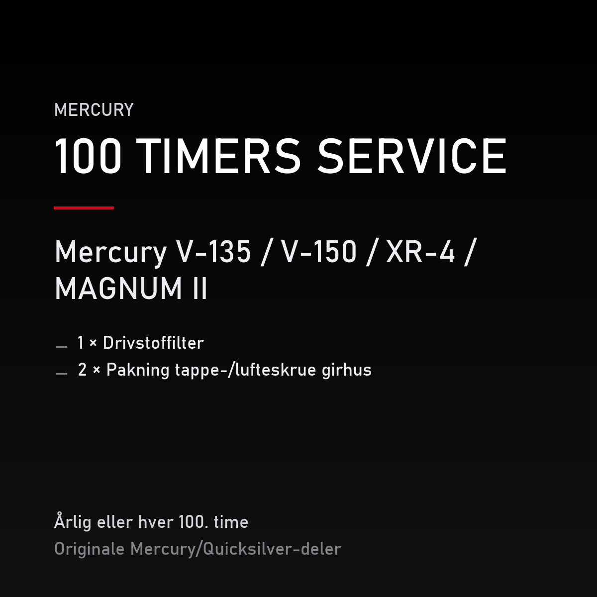 Mercury 2-takt servicekit 100 timer – V-135 / V-150 / XR-4 / MAGNUM II – servicekit