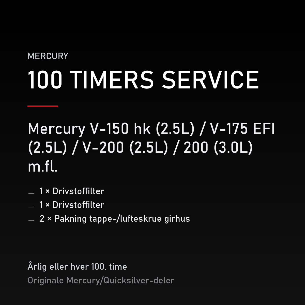 Mercury 2-takt servicekit 100 timer – V-150 hk (2.5L) / V-175 EFI (2.5L) / V-200 (2.5L) / – servicekit