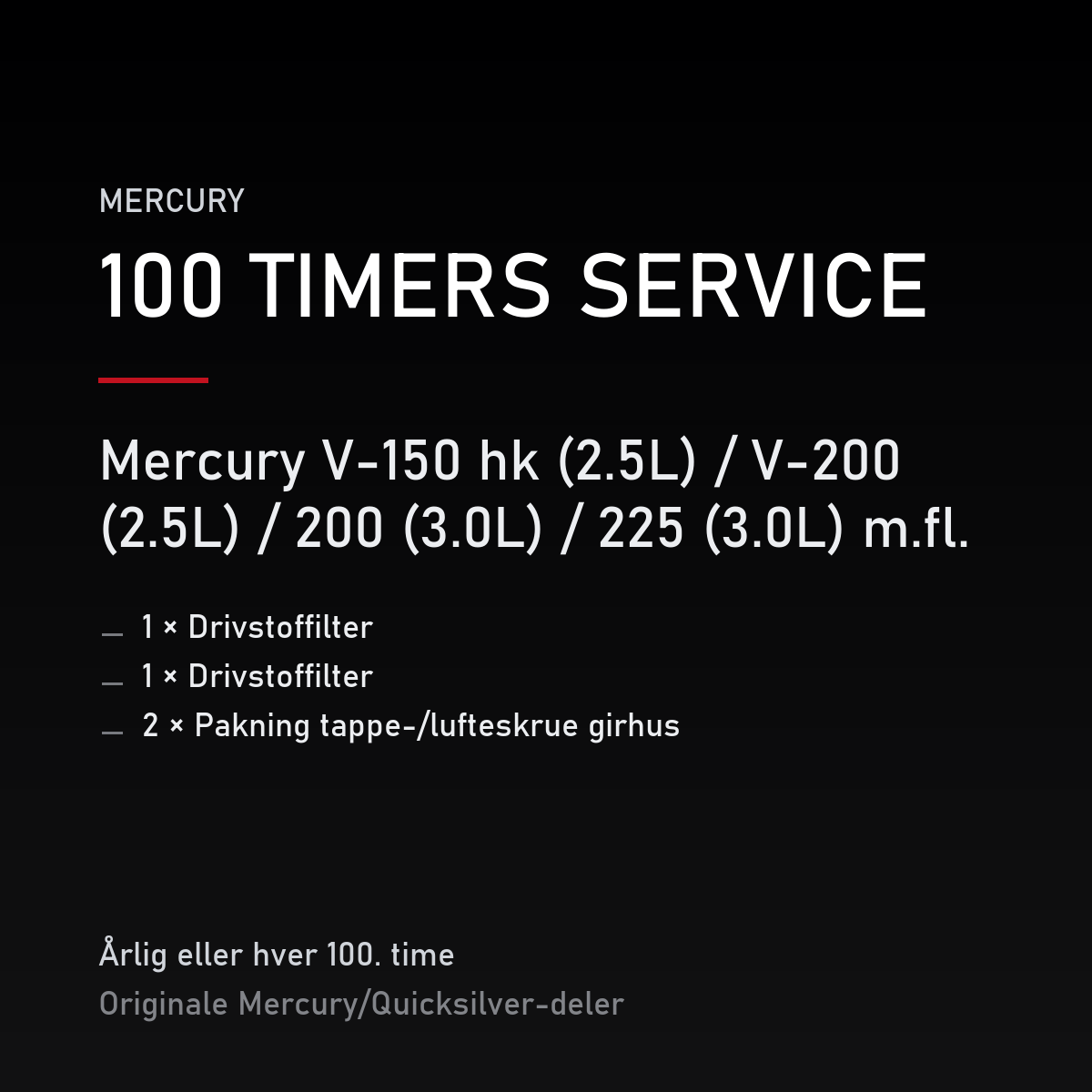 Mercury 2-takt servicekit 100 timer – V-150 hk (2.5L) / V-200 (2.5L) / 200 (3.0L) / 225 (3 – servicekit