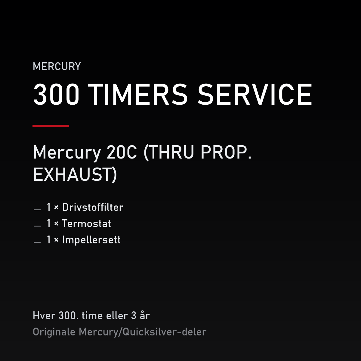Mercury 2-takt servicekit 300 timer – 20C (THRU PROP. EXHAUST) – servicekit