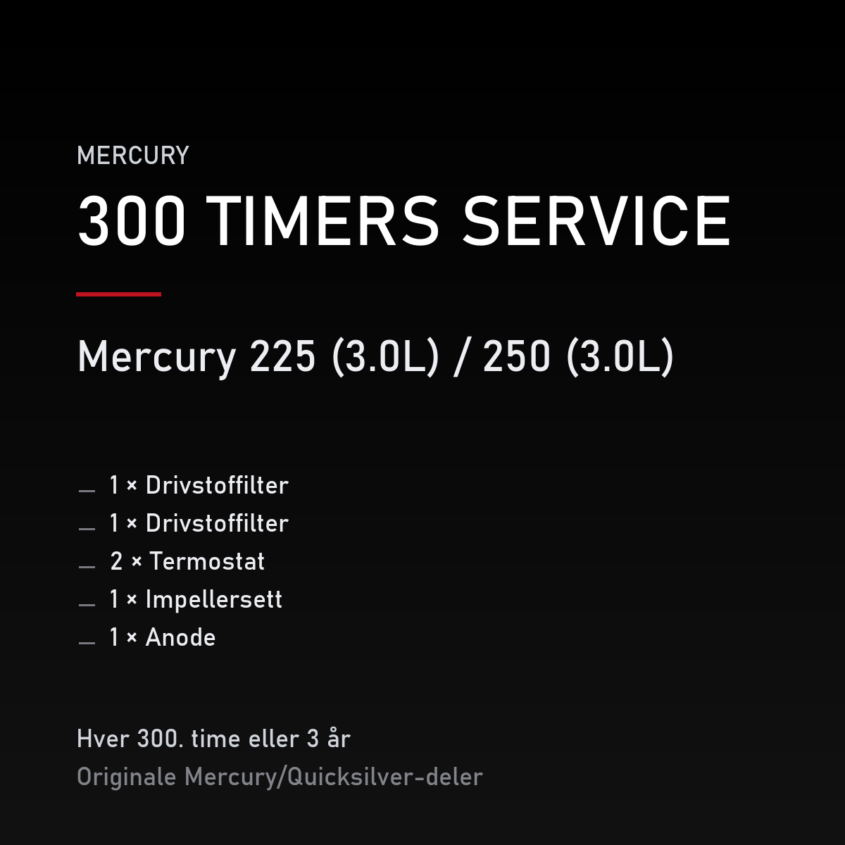 Mercury 2-takt servicekit 300 timer – 225 (3.0L) / 250 (3.0L) – servicekit