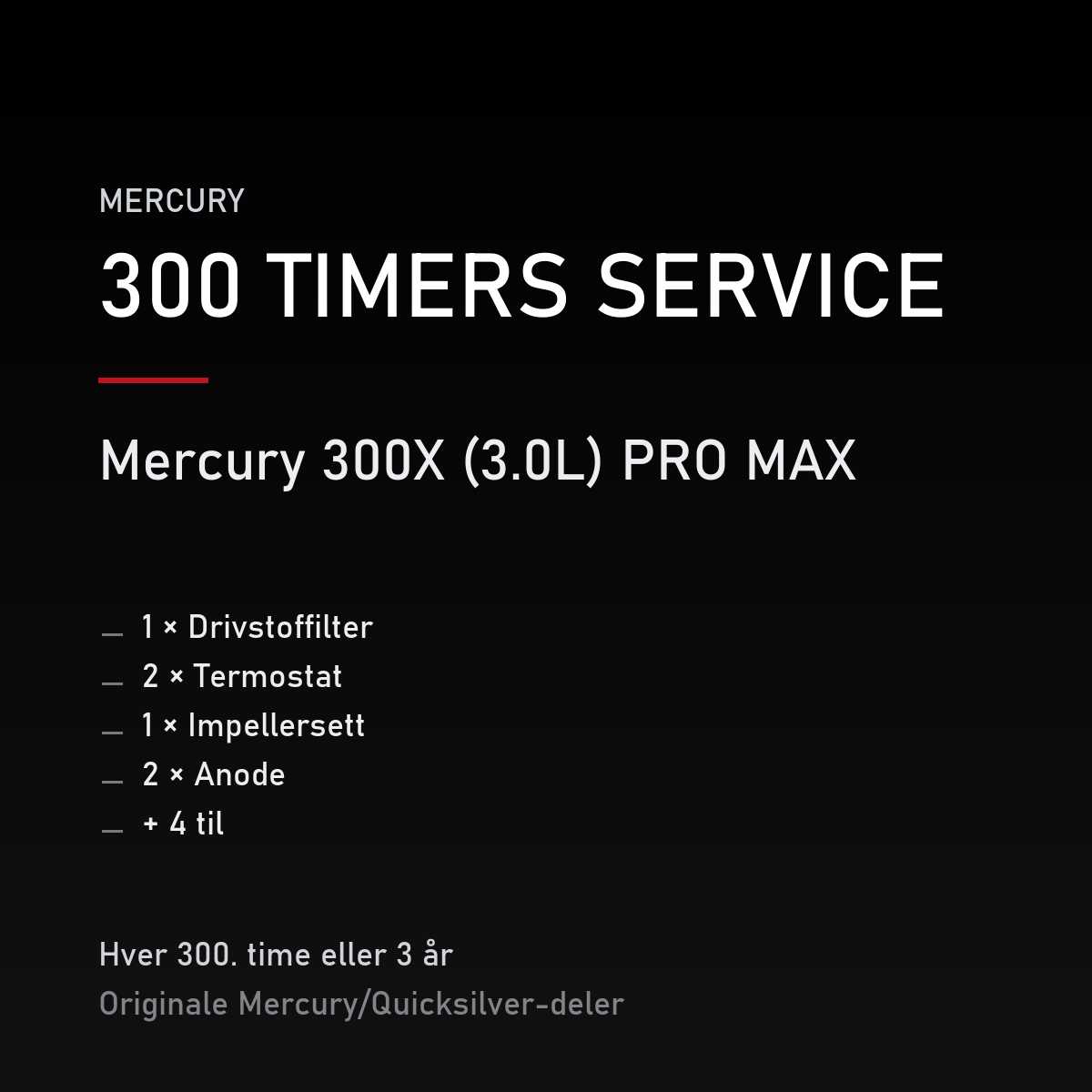 Mercury 2-takt servicekit 300 timer – 300X (3.0L) PRO MAX – servicekit
