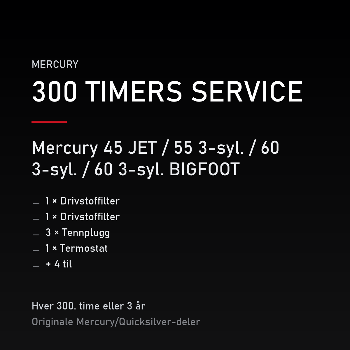 Mercury 2-takt servicekit 300 timer – 45 JET / 55 3-syl. / 60 3-syl. / 60 3-syl. BIGFOOT – servicekit