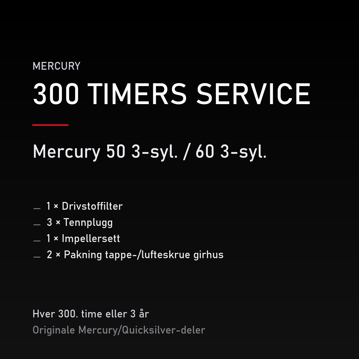 Mercury 2-takt servicekit 300 timer – 50 3-syl. / 60 3-syl. – servicekit