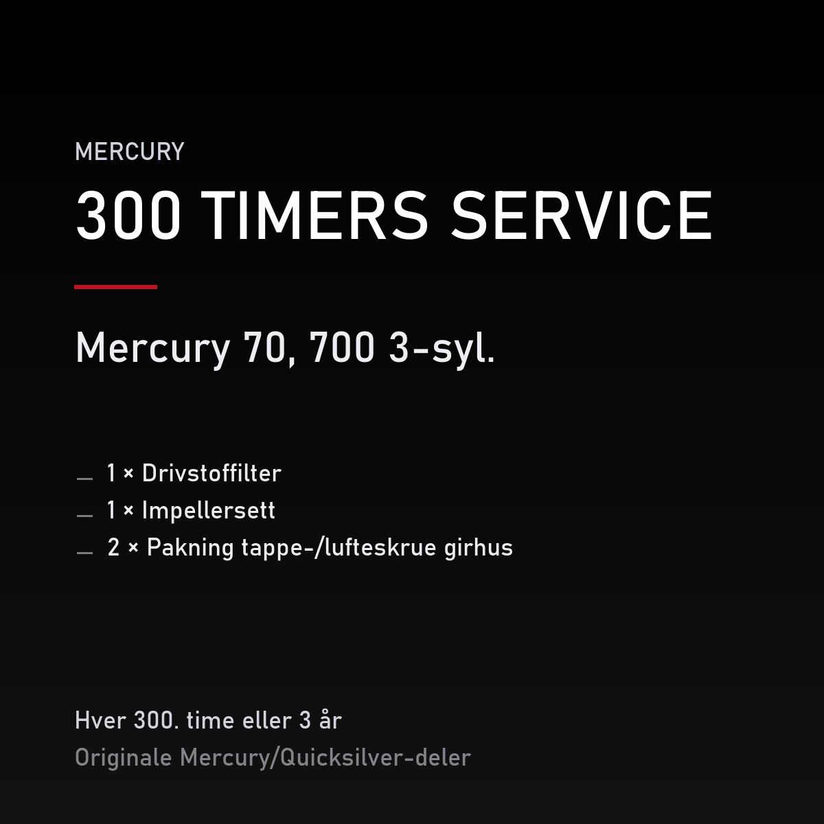 Mercury 2-takt servicekit 300 timer – 70, 700 3-syl. – servicekit