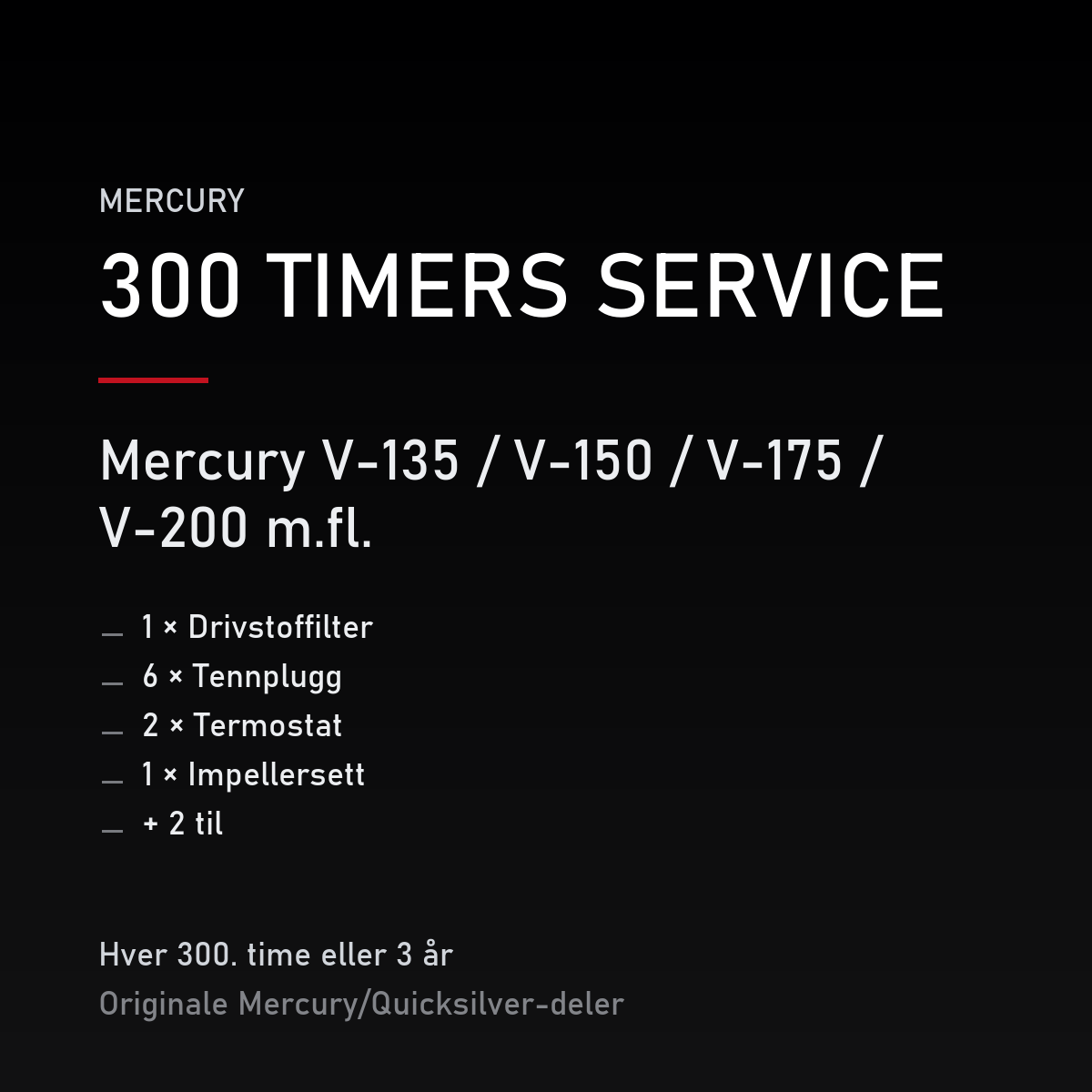 Mercury 2-takt servicekit 300 timer – V-135 / V-150 / V-175 / V-200 m.fl. – servicekit
