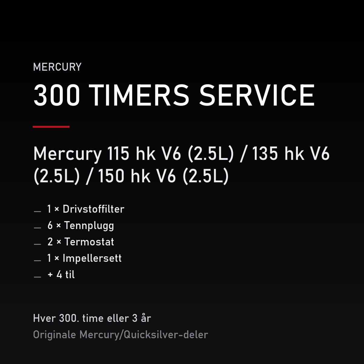 Mercury Optimax servicekit 300 timer – 115 hk V6 (2.5L) / 135 hk V6 (2.5L) / 150 hk V6 (2. – servicekit