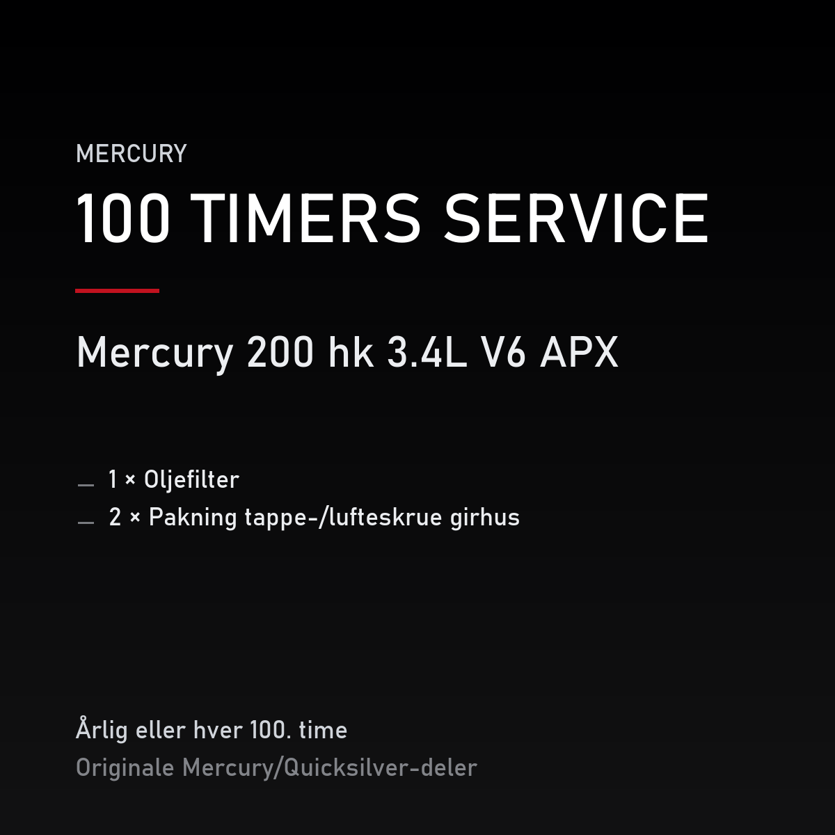 Mercury servicekit 100 timer – 200 hk 3.4L V6 APX – servicekit