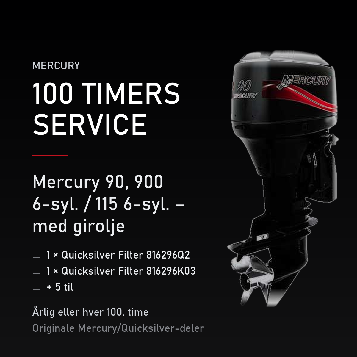 Mercury 2-takt servicekit 100 timer – 90, 900 6-syl. / 115 6-syl. – med girolje – servicekit