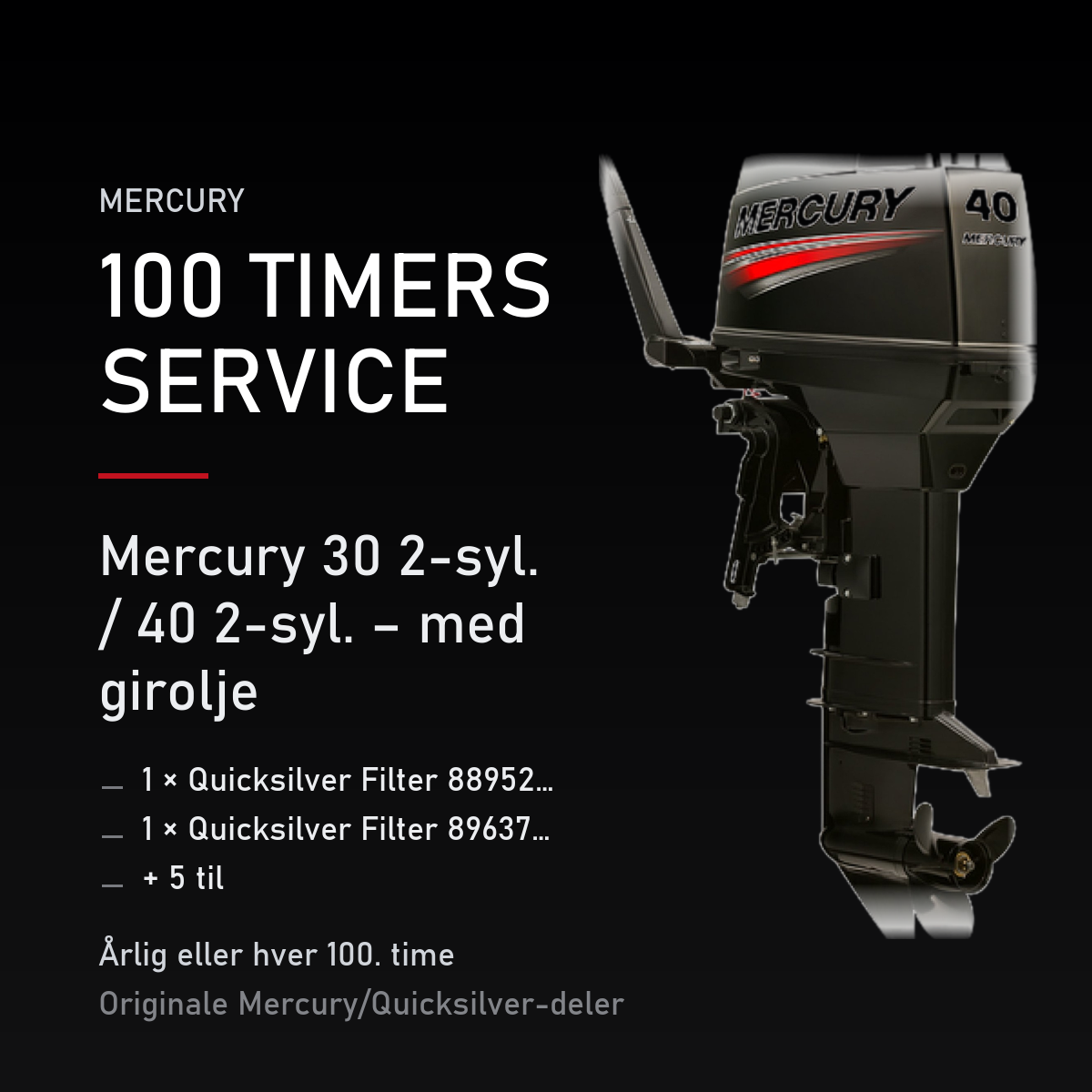 Mercury 2-takt servicekit 100 timer – 30 2-syl. / 40 2-syl. – med girolje – servicekit