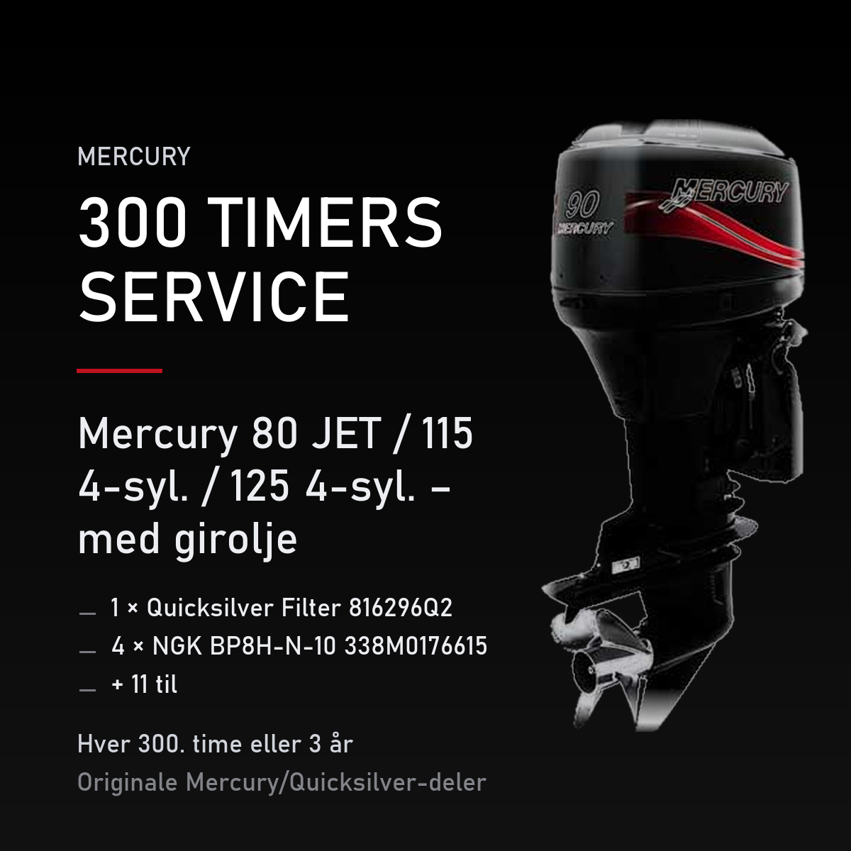 Mercury 2-takt servicekit 300 timer – 80 JET / 115 4-syl. / 125 4-syl. – med girolje – servicekit