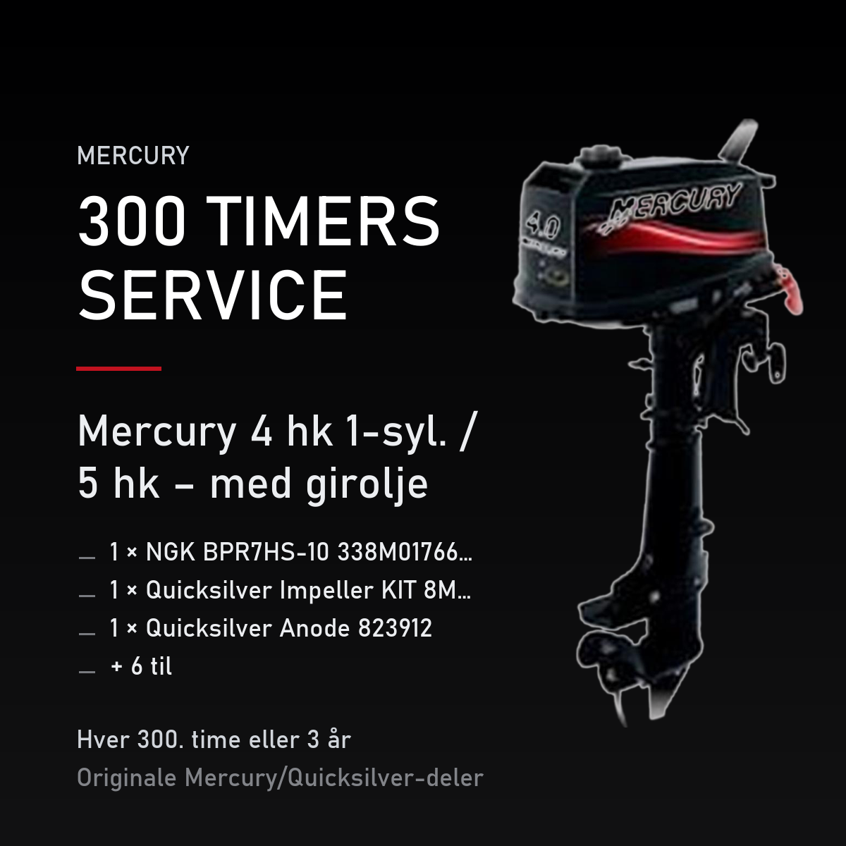 Mercury 2-takt servicekit 300 timer – 4 hk 1-syl. / 5 hk – med girolje – servicekit