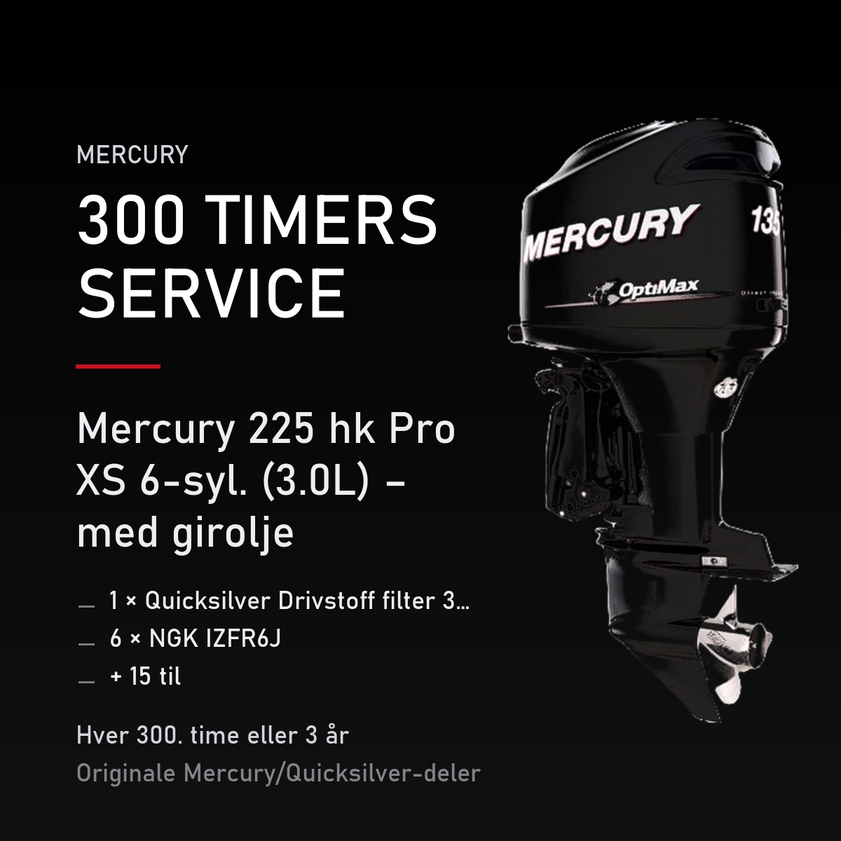 Mercury Optimax servicekit 300 timer – 225 hk Pro XS 6-syl. (3.0L) – med girolje – servicekit