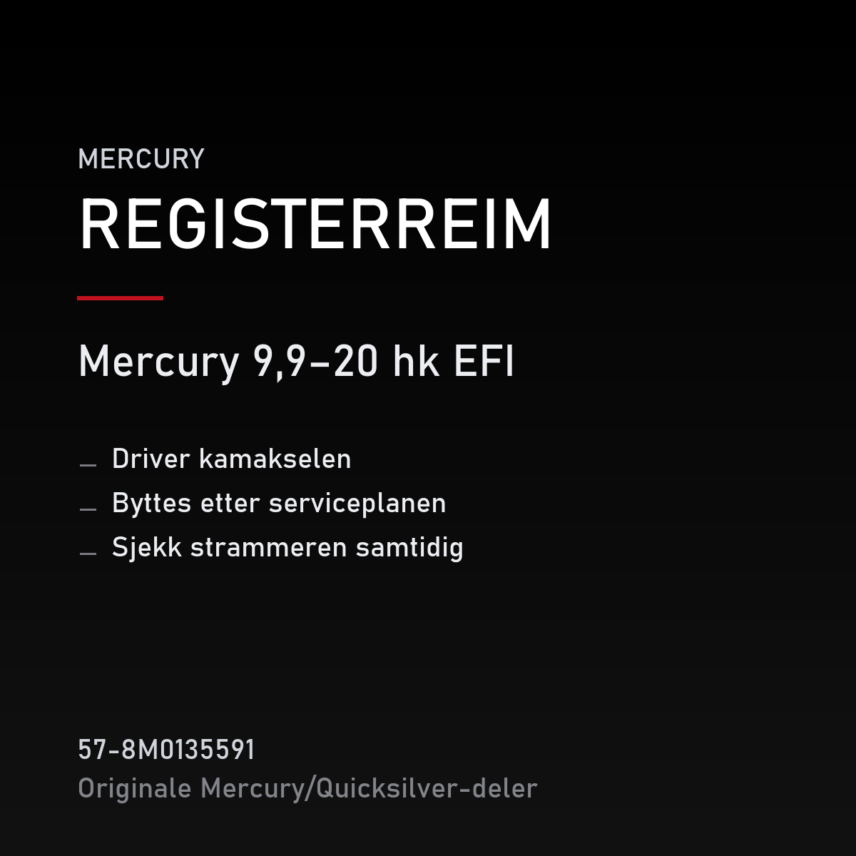Quicksilver registerreim 57-8M0135591 – Mercury 9,9–20 hk EFI – produktkort
