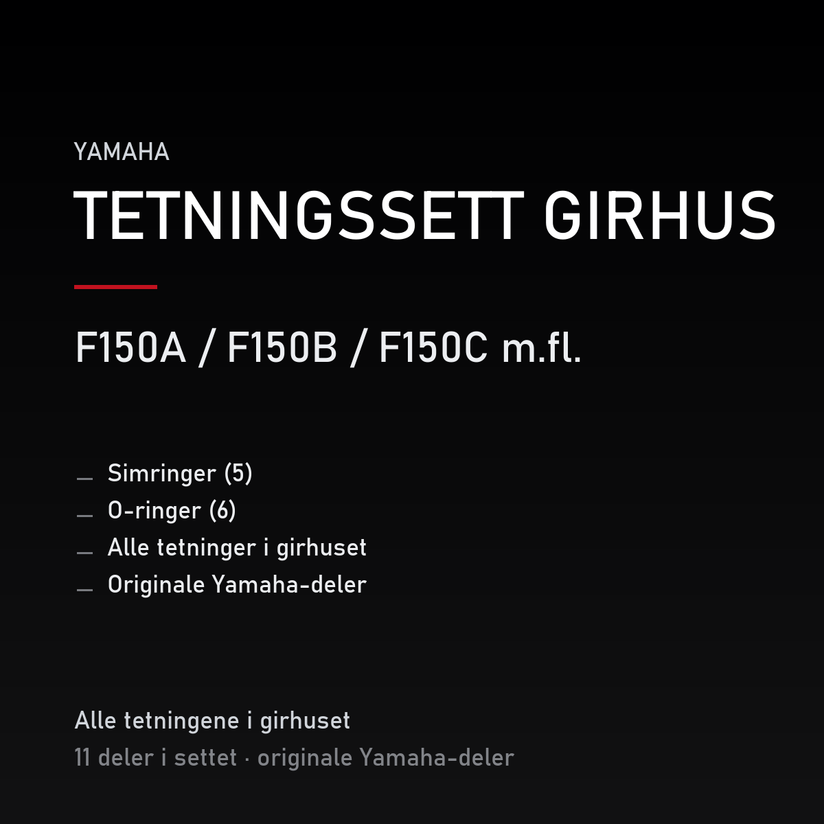 Yamaha F150A – Yamaha F150A / F150B / F150C m.fl. – tetningssett girhus