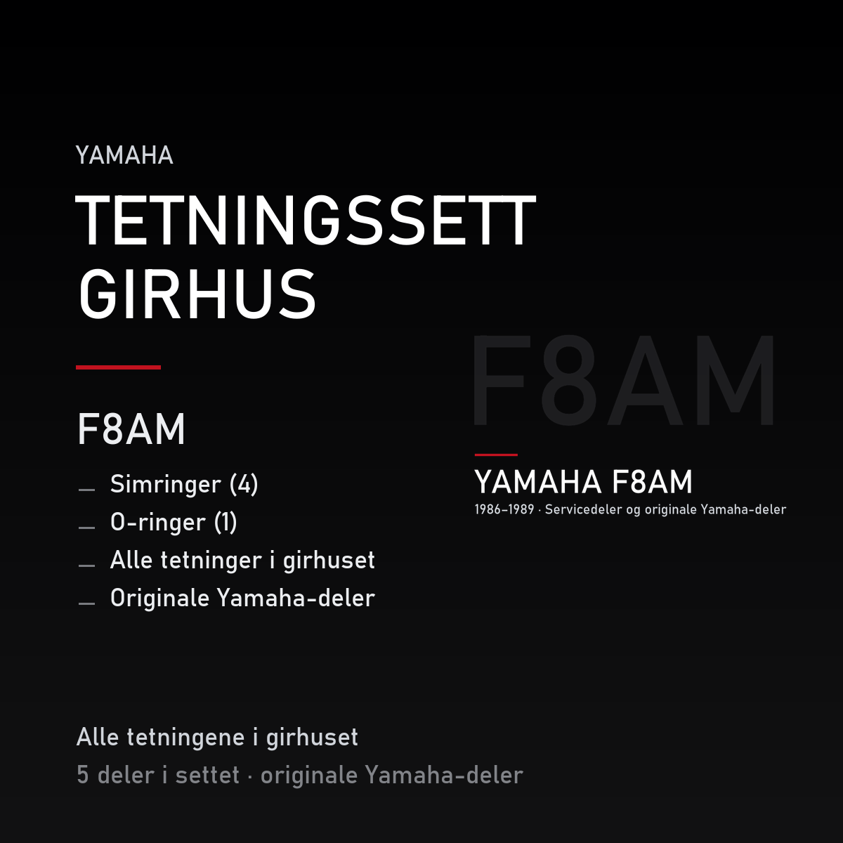 Yamaha F8AM – Yamaha F8AM – tetningssett girhus