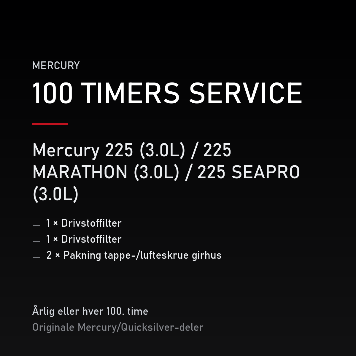 Mercury 2-takt servicekit 100 timer – 225 (3.0L) / 225 MARATHON (3.0L) / 225 SEAPRO (3.0L) – servicekit