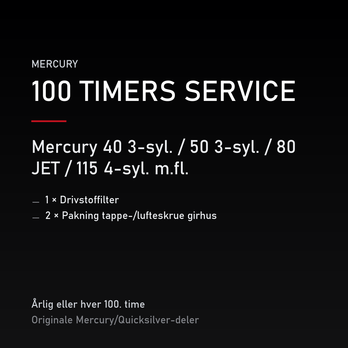 Mercury 2-takt servicekit 100 timer – 40 3-syl. / 50 3-syl. / 80 JET / 115 4-syl. m.fl. – servicekit