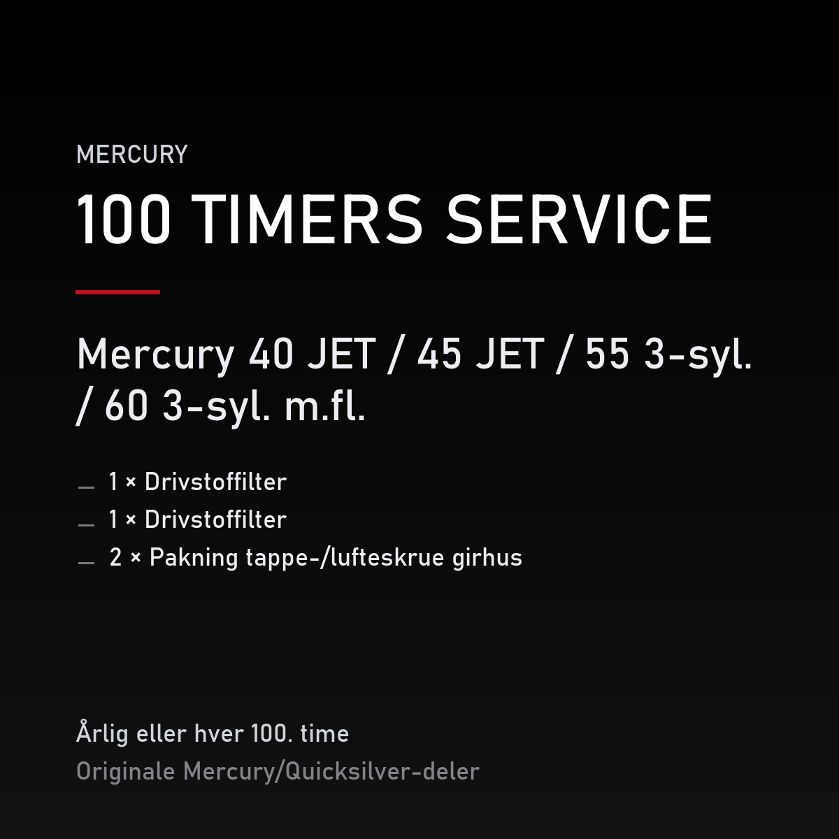 Mercury 2-takt servicekit 100 timer – 40 JET / 45 JET / 55 3-syl. / 60 3-syl. m.fl. – servicekit