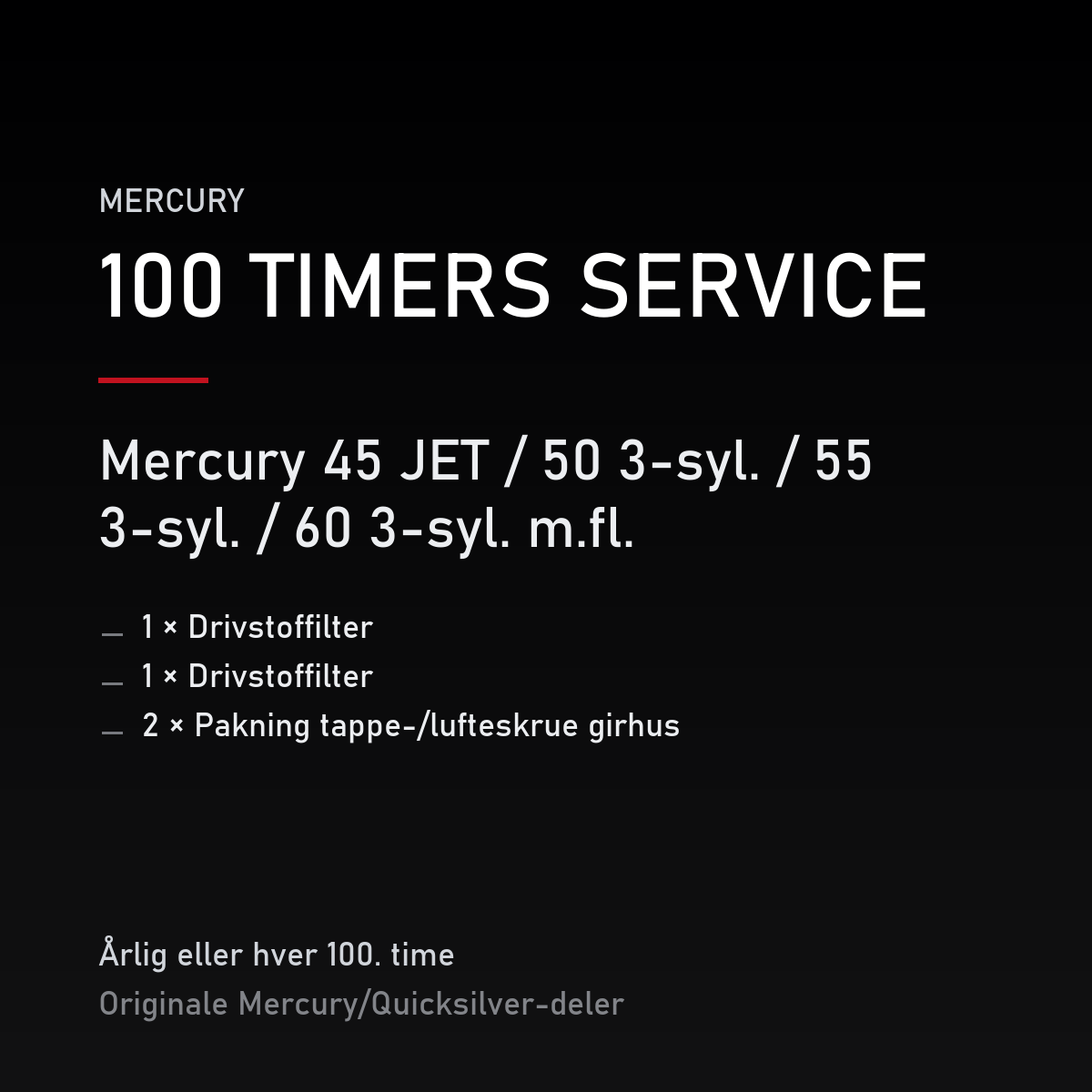 Mercury 2-takt servicekit 100 timer – 45 JET / 50 3-syl. / 55 3-syl. / 60 3-syl. m.fl. – servicekit