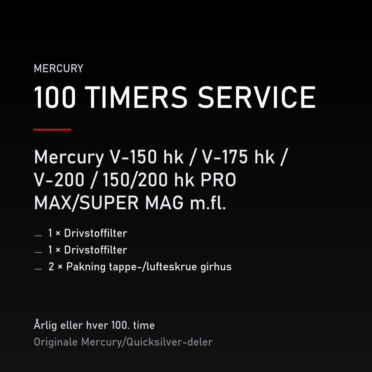 Mercury 2-takt servicekit 100 timer – V-150 hk / V-175 hk / V-200 / 150/200 hk PRO MAX/SUP – servicekit