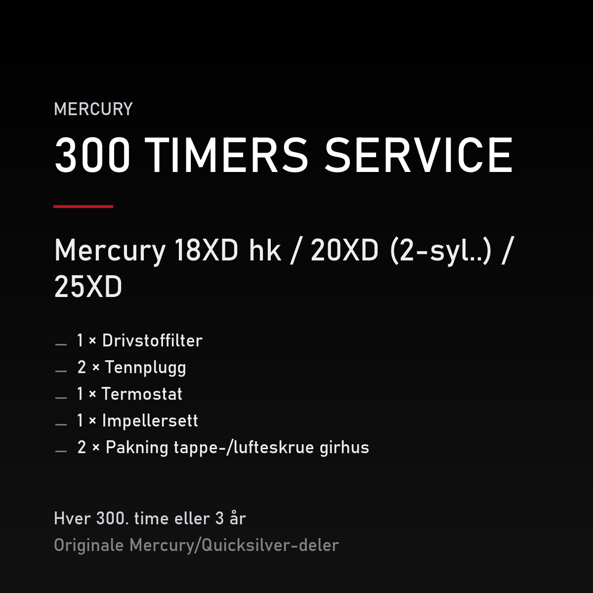 Mercury 2-takt servicekit 300 timer – 18XD hk / 20XD (2-syl..) / 25XD – servicekit