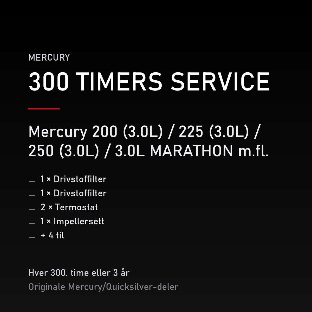 Mercury 2-takt servicekit 300 timer – 200 (3.0L) / 225 (3.0L) / 250 (3.0L) / 3.0L MARATHON – servicekit