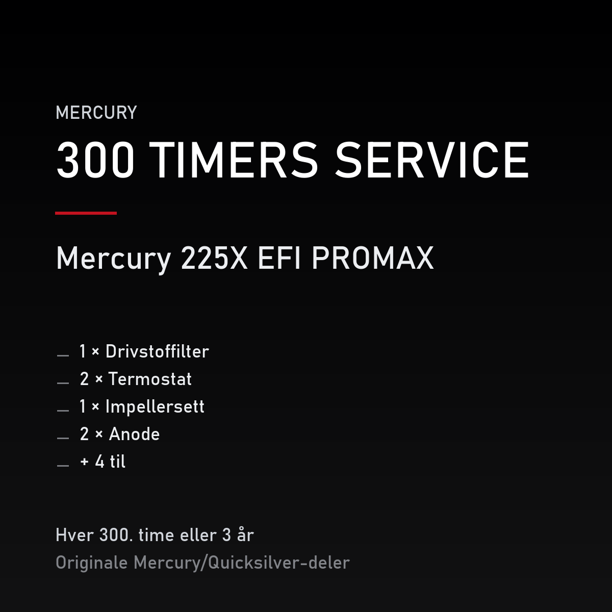 Mercury 2-takt servicekit 300 timer – 225X EFI PROMAX – servicekit