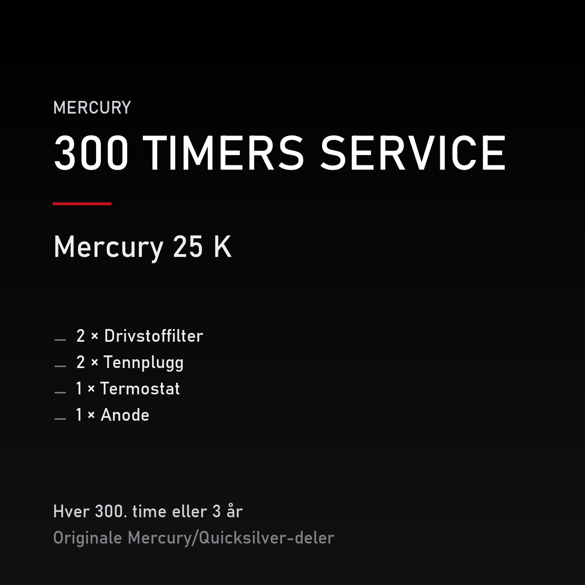 Mercury 2-takt servicekit 300 timer – 25 K – servicekit