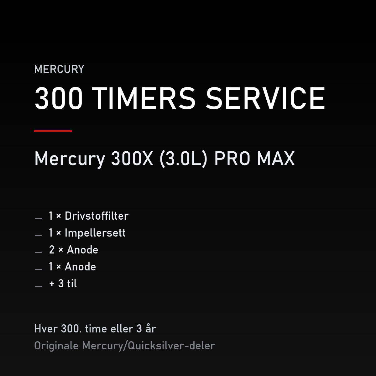 Mercury 2-takt servicekit 300 timer – 300X (3.0L) PRO MAX – servicekit
