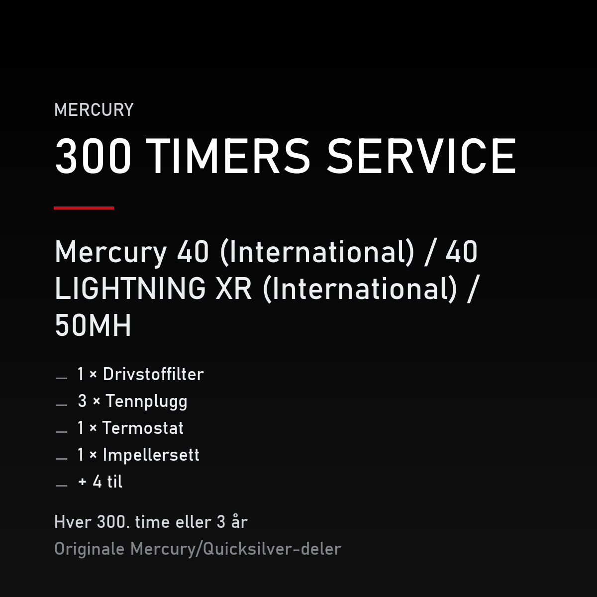 Mercury 2-takt servicekit 300 timer – 40 (International) / 40 LIGHTNING XR (International) – servicekit