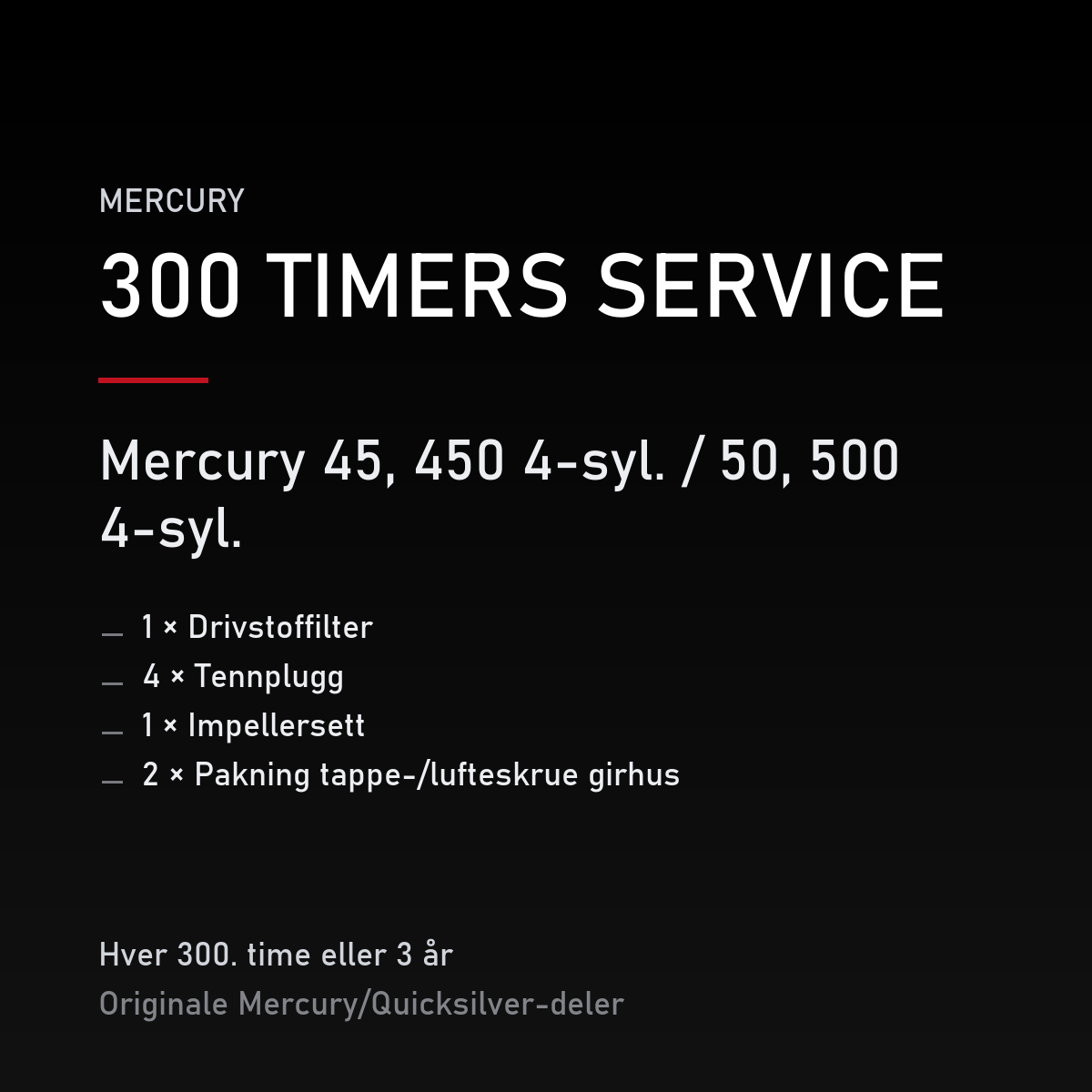 Mercury 2-takt servicekit 300 timer – 45, 450 4-syl. / 50, 500 4-syl. – servicekit