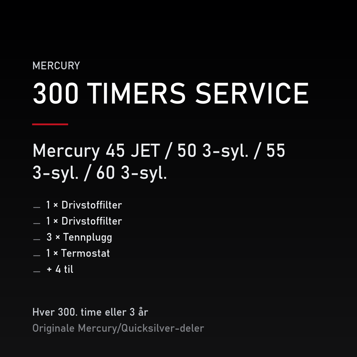 Mercury 2-takt servicekit 300 timer – 45 JET / 50 3-syl. / 55 3-syl. / 60 3-syl. – servicekit