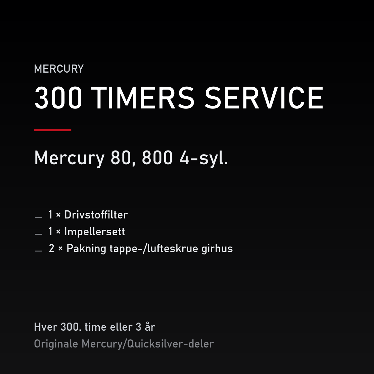 Mercury 2-takt servicekit 300 timer – 80, 800 4-syl. – servicekit