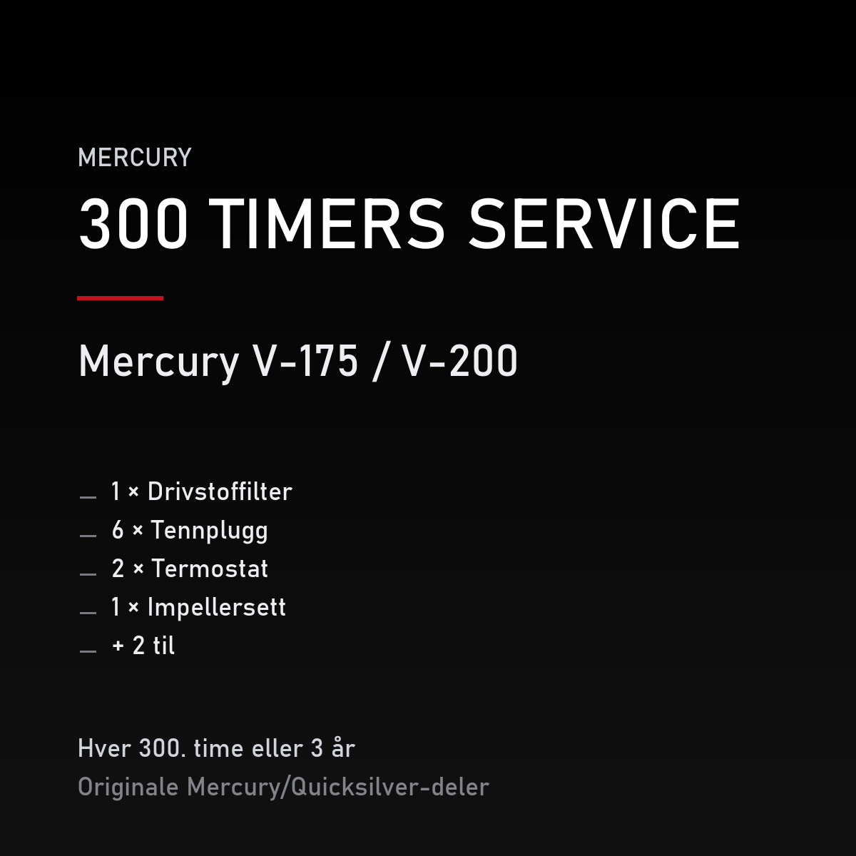 Mercury 2-takt servicekit 300 timer – V-175 / V-200 – servicekit