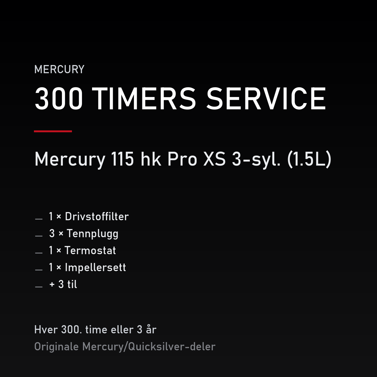 Mercury Optimax servicekit 300 timer – 115 hk Pro XS 3-syl. (1.5L) – servicekit