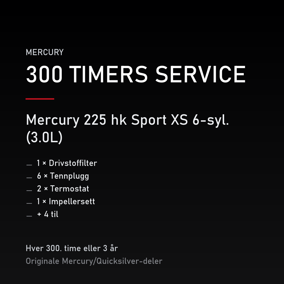 Mercury Optimax servicekit 300 timer – 225 hk Sport XS 6-syl. (3.0L) – servicekit