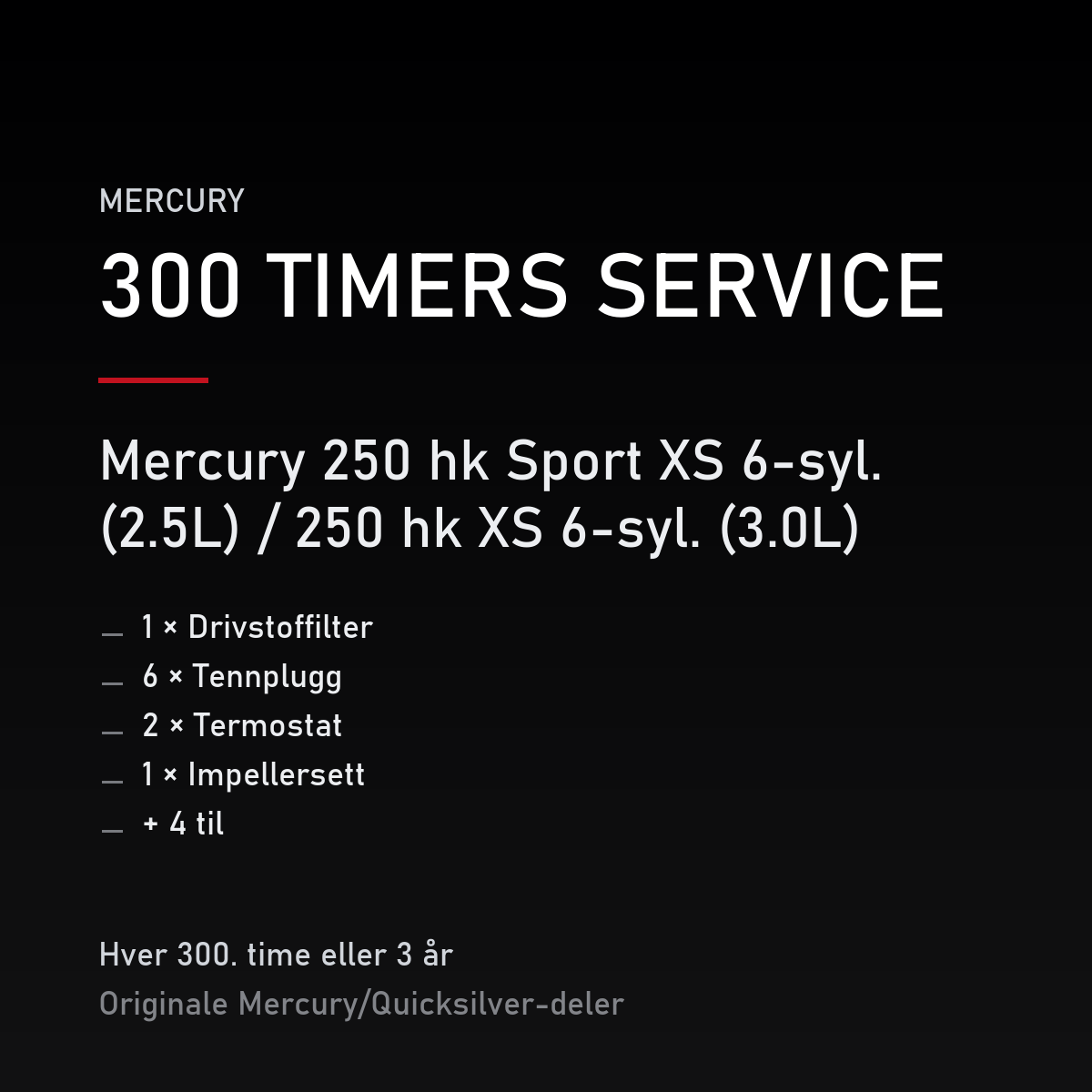 Mercury Optimax servicekit 300 timer – 250 hk Sport XS 6-syl. (2.5L) / 250 hk XS 6-syl. (3 – servicekit
