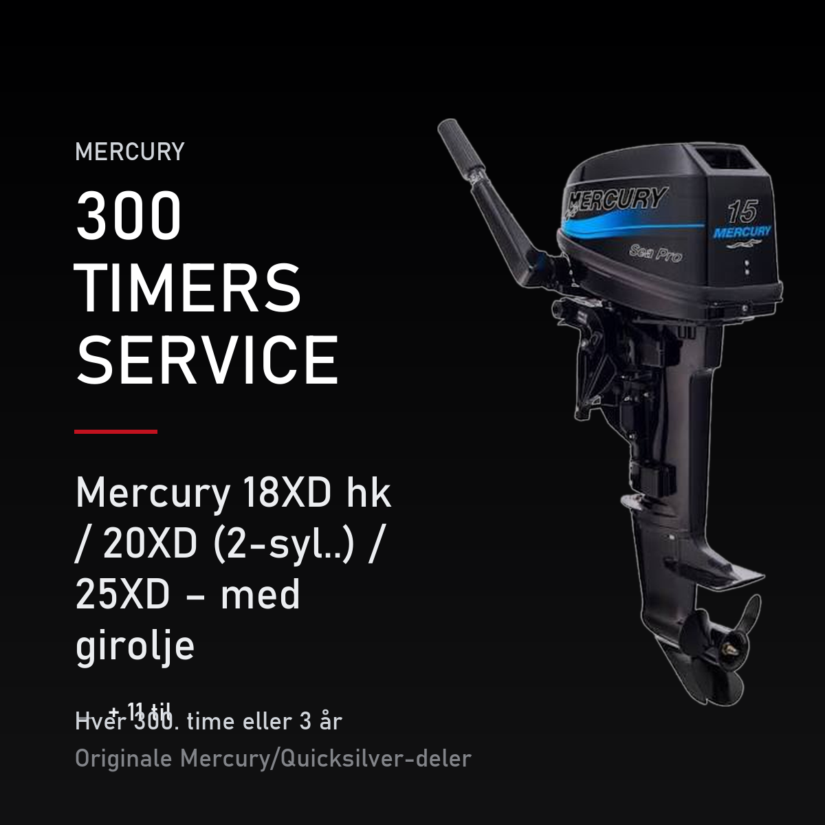 Mercury 2-takt servicekit 300 timer – 18XD hk / 20XD (2-syl..) / 25XD – med girolje – servicekit
