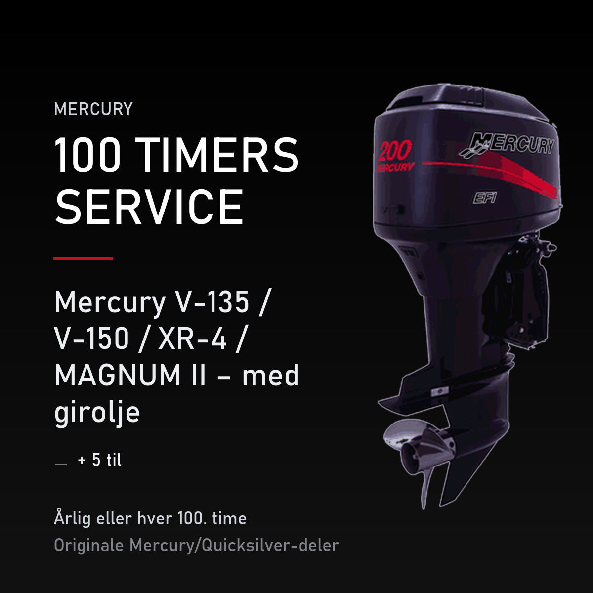 Mercury 2-takt servicekit 100 timer – V-135 / V-150 / XR-4 / MAGNUM II – med girolje – servicekit