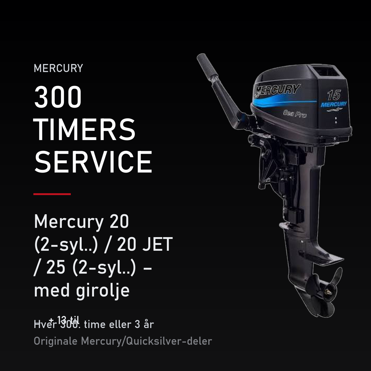 Mercury 2-takt servicekit 300 timer – 20 (2-syl..) / 20 JET / 25 (2-syl..) – med girolje – servicekit