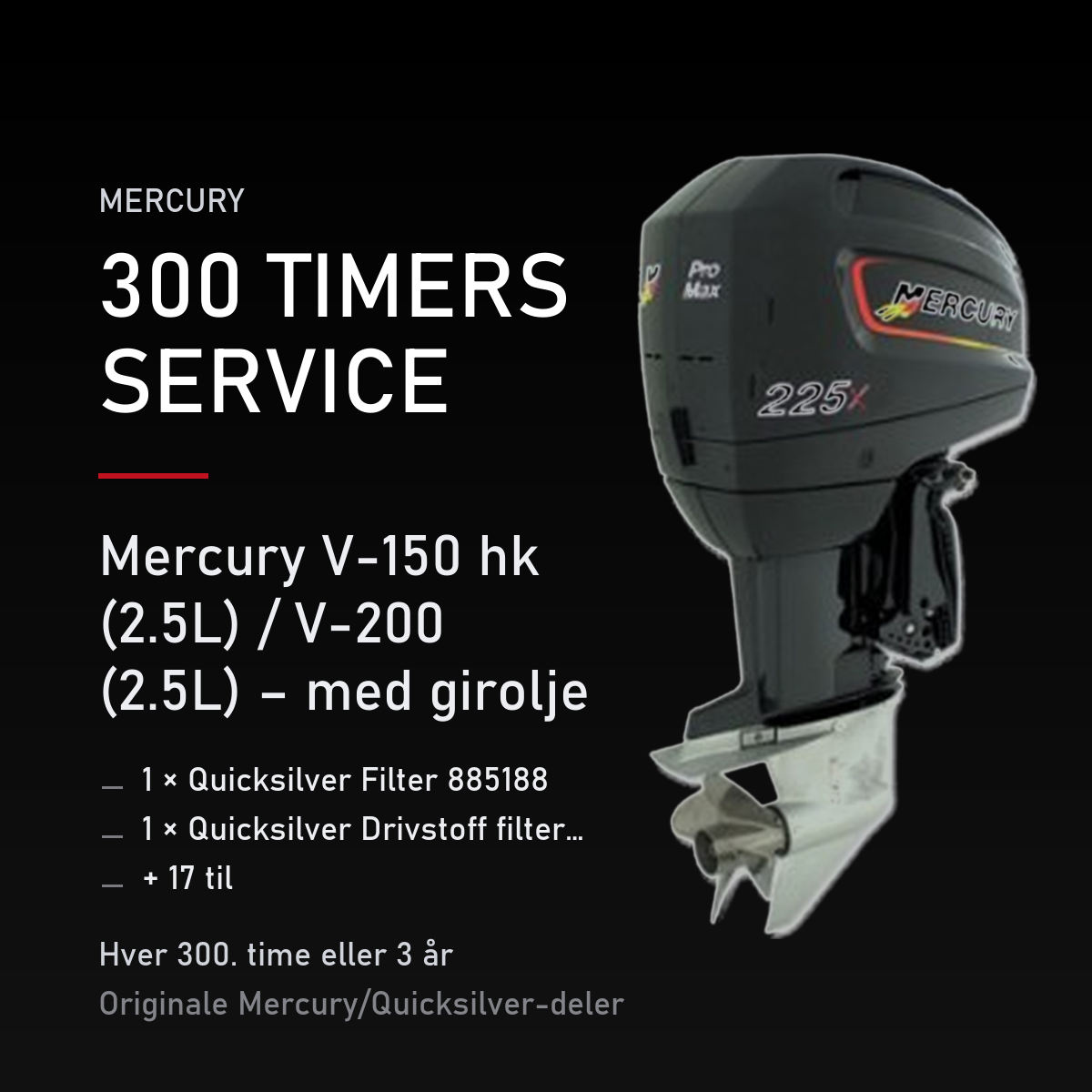 Mercury 2-takt servicekit 300 timer – V-150 hk (2.5L) / V-200 (2.5L) – med girolje – servicekit