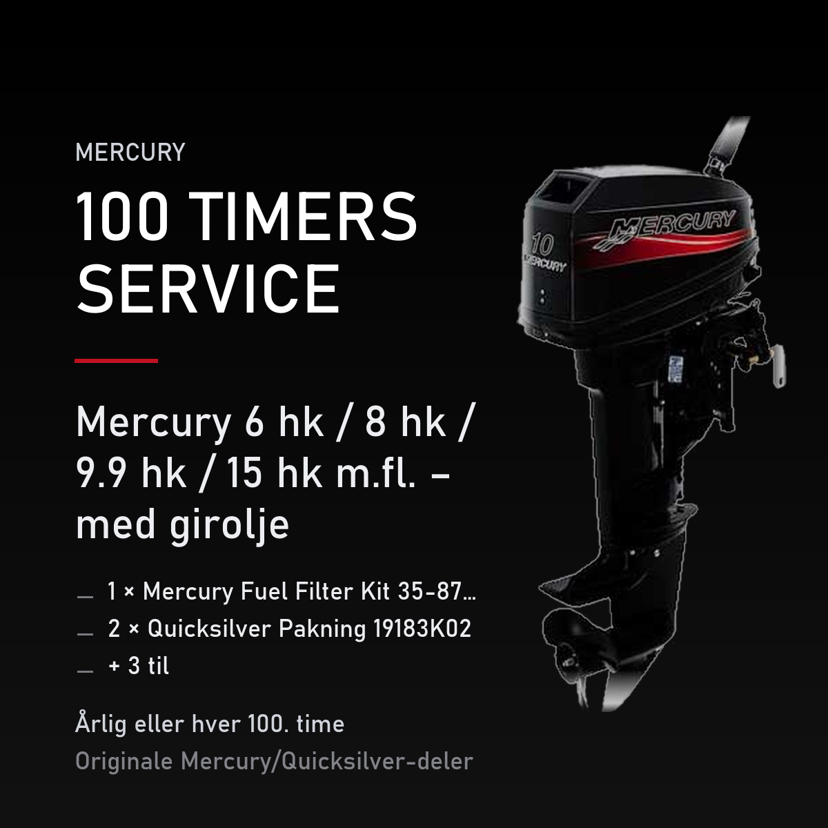 Mercury 2-takt servicekit 100 timer – 6 hk / 8 hk / 9.9 hk / 15 hk m.fl. – med girolje – servicekit