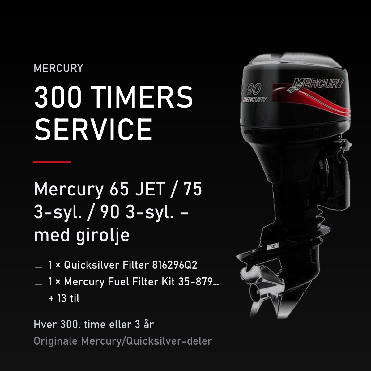 Mercury 2-takt servicekit 300 timer – 65 JET / 75 3-syl. / 90 3-syl. – med girolje – servicekit
