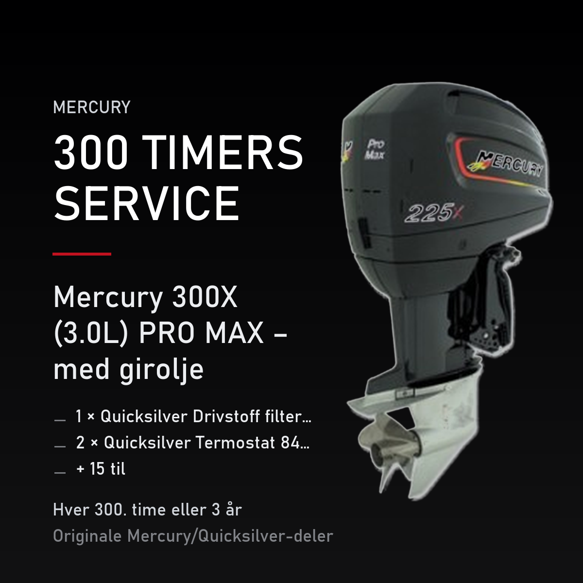 Mercury 2-takt servicekit 300 timer – 300X (3.0L) PRO MAX – med girolje – servicekit